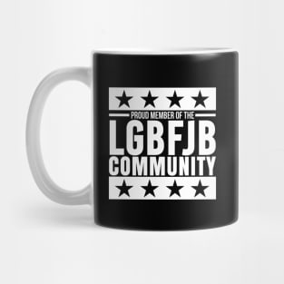 PROUD MEMBER OF THE LGBFJB COMMUNITY - BLACK AND WHITE DESIGN Mug